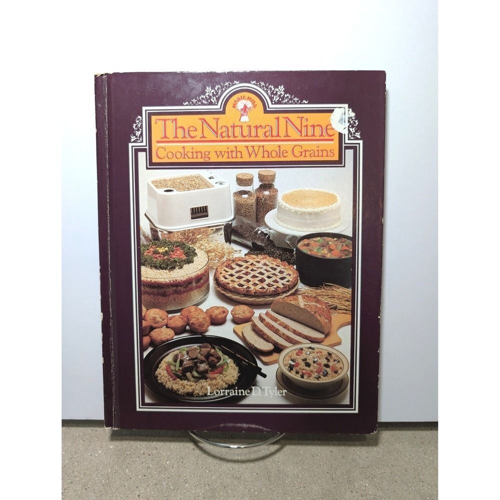 The Natural Nine Cooking with Whole Grains Cookbook Lorraine D Tyler 1984